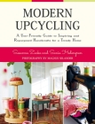 Modern Upcycling: A User-Friendly Guide to Inspiring and Repurposed Handicrafts for a Trendy Home By Susanna Zacke, Sania Hedengren Cover Image