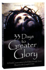 33 Days to Greater Glory: A Total Consecration to the Father Through Jesus Based on the Gospel of John Cover Image