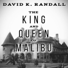 The King and Queen of Malibu Lib/E: The True Story of the Battle for Paradise By Eric Michael Summerer (Read by), David K. Randall, Eric Summerer (Read by) Cover Image