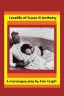 Love Life of Susan B. Anthony: A Monologue Play By Acie Cargill Cover Image