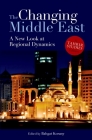 The Changing Middle East: A New Look at Regional Dynamics By Bahgat Korany (Editor) Cover Image