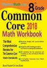 8th Grade Common Core Math Workbook: The Most Comprehensive Review for The Common Core State Standards By Ava Ross, Reza Nazari Cover Image