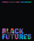 Black Futures By Kimberly Drew, Jenna Wortham Cover Image