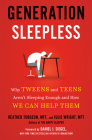 Generation Sleepless: Why Tweens and Teens Aren't Sleeping Enough and How We Can Help Them By Heather Turgeon, MFT, Julie Wright, MFT, Dr. Daniel Siegel, M.D. (Foreword by) Cover Image