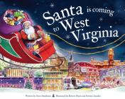 Santa Is Coming to West Virginia (Santa Is Coming...) By Steve Smallman, Robert Dunn (Illustrator) Cover Image