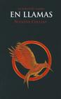 En Llamas = Catching Fire (Hunger Games #2) By Suzanne Collins, Pilar Ramirez Tello (Translator) Cover Image
