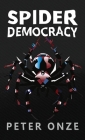 Spider Democracy By Peter Onze Cover Image