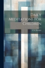 Daily Meditations for Children By G. W. Hinsdale Cover Image