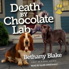 Death by Chocolate Lab By Bethany Blake, Elise Arsenault (Read by) Cover Image
