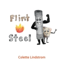 Flint And Steel By Colette Lindstrom, Colette Lindstrom (Illustrator) Cover Image