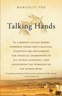 Talking Hands: What Sign Language Reveals About the Mind By Margalit Fox Cover Image