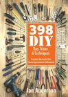 398 DIY Tips, Tricks & Techniques: Practical Advice for New Home Improvement Enthusiasts Cover Image