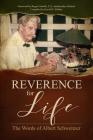 Reverence for Life: The Words of Albert Schweitzer By Albert Schweitzer, Roger Gamble (Foreword by) Cover Image