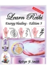 Learn Reiki Energy Healing - Edition 5: Chakra Balancing & Meditation Cover Image
