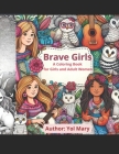 Brave Girls: A Coloring Book for Girls and Adult Women Cover Image