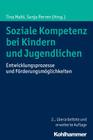 Soziale Kompetenz Bei Kindern Und Jugendlichen: Entwicklungsprozesse Und Forderungsmoglichkeiten By Tina Malti (Editor), Sonja Perren (Editor) Cover Image