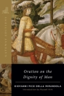 Oration on the Dignity of Man By Giovanni Pico Della Mirandola, A. Robert Gaponigri (Translated by), Russell Kirk (Introduction by) Cover Image