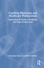 Coaching Physicians and Healthcare Professionals: Supporting Workplace Wellbeing and High-Quality Care Cover Image