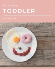 500 Toddler Recipes: A Toddler Cookbook You Will Need By Yara Santana Cover Image