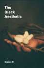 Black Aesthetic Season III: Black Interiors By Nan Collymore (Editor), The Black Aesthetic Curatori Collective (Editor) Cover Image