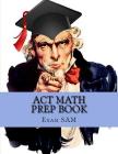 ACT Math Prep Book: 400 ACT Math Practice Test Questions Cover Image
