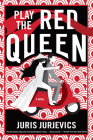 Play the Red Queen By Juri Jurjevics Cover Image