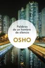 Palabras de un hombre de silencio / Words from a Man of No Words By Osho Cover Image