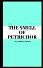 The Smell of Petrichor By Ramsey Minto Cover Image