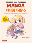 Beginner's Guide to Drawing Manga Chibi Girls: Create Your Own Adorable Mini Characters (Over 1,000 Illustrations) By Mosoko Miyatsuki, Tsubura Kadomaru Cover Image