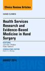 Health Services Research and Evidence-Based Medicine in Hand Surgery, an Issue of Hand Clinics: Volume 30-3 (Clinics: Orthopedics #30) By Jennifer Waljee Cover Image