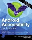 Android Accessibility by Tutorials (First Edition): Build Perceivable, Operable, Understandable & Robust Apps By Victoria Gonda, Raywenderlich Tutorial Team Cover Image