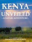Kenya Unveiled: A Safari Adventure Cover Image