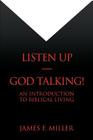 Listen Up--God Talking!: An Introduction to Biblical Living Cover Image