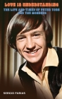 Love Is Understanding (hardback): The Life and Times of Peter Tork and The Monkees By Sergio Farias Cover Image