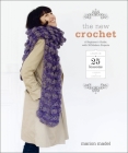 The New Crochet: A Beginner's Guide, with 38 Modern Projects By Marion Madel Cover Image