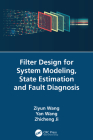 Filter Design for System Modeling, State Estimation and Fault Diagnosis Cover Image