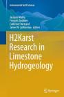 H2karst Research in Limestone Hydrogeology (Environmental Earth Sciences) By Jacques Mudry (Editor), François Zwahlen (Editor), Catherine Bertrand (Editor) Cover Image