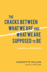 The Cracks Between What We Are and What We Are Supposed to Be: Essays and Interviews (Modern and Contemporary Poetics) By Harryette Mullen, Hank Lazer (Introduction by) Cover Image