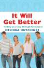 It Will Get Better: Finding Your Way Through Teen Issues By Melinda Hutchings Cover Image
