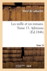 Les Mille Et Un Romans. Tome 13. Adrienne Cover Image