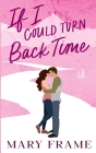 If I Could Turn Back Time By Mary Frame Cover Image