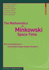 The Mathematics of Minkowski Space-Time: With an Introduction to Commutative Hypercomplex Numbers (Frontiers in Mathematics) By Francesco Catoni, Dino Boccaletti, Roberto Cannata Cover Image