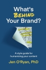 What's Behind Your Brand?: A Style Guide for Humanizing Your Content Cover Image