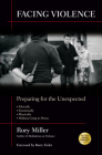 Facing Violence: Preparing for the Unexpected By Rory Miller, Barry Eisler (Foreword by) Cover Image