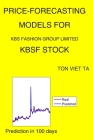 Price-Forecasting Models for KBS Fashion Group Limited KBSF Stock By Ton Viet Ta Cover Image
