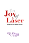 The Joy of Laser: Save Money, Make Money By Youkey Cover Image
