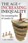 The Age of Increasing Inequality: The Astonishing Rise of Canada's 1% By Lars Osberg Cover Image