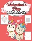 Valentine's Day Activity Book for Kids Ages 4-8: Fun Kid Game Book for Learning Valentines Day Things, Coloring, Dot To Dot, Mazes, Word Search and Mo By Elm Activity Adam Cover Image