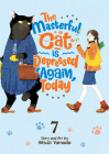 The Masterful Cat Is Depressed Again Today Vol. 7 By Hitsuji Yamada Cover Image