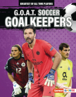 G.O.A.T. Soccer Goalkeepers By Alexander Lowe Cover Image